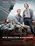 Wir wollten aufs Meer ★★★★★★★★★★★★★★★★★★★★★★★★★★ Mehr Infos zum Film ...