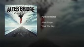 Alter Bridge - Pay No Mind - YouTube