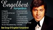 Engelbert Humperdinck Best Songs Ever - Best Songs Of Engelbert ...