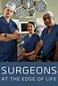 Surgeons: At the Edge of Life - TheTVDB.com