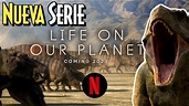 LIFE ON OUR PLANET 🦖 Nueva Serie de Netflix con DINOSAURIOS 🦕 - YouTube