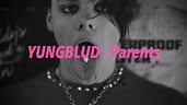 YUNGBLUD - Parents 中文歌詞 翻譯 (Lyrics) - YouTube