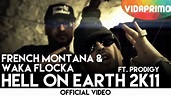 French Montana & Waka Flocka Ft Prodigy "Hell On Earth 2K11" - YouTube