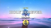 Holy Forever by Chris Tomlin (Lyrics Video) | Christian Songs - YouTube