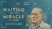 Watch the Film — Waiting for the Miracle to Come