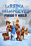 La Reina de las Nieves: Fuego y hielo (Doblada) - Movies on Google Play
