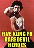 Five Kung Fu Daredevil Heroes - película: Ver online