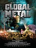 Global Metal - Documentaire (2008) - SensCritique