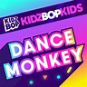 Kidz Bop Kids - Dance Monkey | iHeartRadio