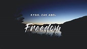 Kygo - Freedom (Lyrics) feat. Zak Abel - YouTube