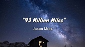Jason Mraz - "93 MILLION MILES" (LYRICS) - YouTube
