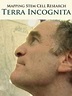 Terra Incognita: The Perils and Promise of Stem Cell Research (2007 ...