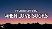 When Love Sucks [ Lyrics ] - Jason Derulo ft. Dido - YouTube
