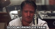 Good Morning Vietnam GIFs - Get the best GIF on GIPHY