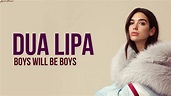 Dua Lipa _ Boys Will Be Boys | Lyrics - YouTube
