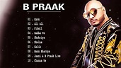 Best Of B Praak - Praak all songs - B Praak Latest Bollywood Songs 2021 ...