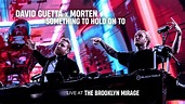 David Guetta & MORTEN - Something To Hold On To (ft Clementine Douglas ...