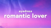 Eyedress - Romantic Lover (Lyrics) "She's a killer I love her features ...