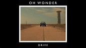 Oh Wonder - Drive (Official Audio) - YouTube