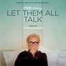 Let Them All Talk (Original Motion Picture Soundtrack) by Thomas Newman ...