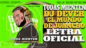 Todas Mienten - Dj Dever, El Mundo De Juancho (Letra Oficial) - YouTube