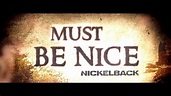 Nickelback - Must Be Nice [Lyric Video] - YouTube