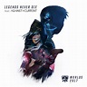 Legends Never Die (feat. Against The Current) by League of Legends on ...