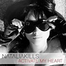 Activate My Heart | Natalia Kills Wiki | Fandom