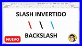 Cómo Hacer el SLASH INVERTIDO, BARRA INVERTIDA en el TECLADO - YouTube