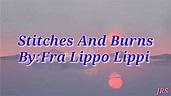 STITCHES AND BURNS(Lyrics)FRA LIPPO LIPPI |JRS MIX CHANNEL - YouTube
