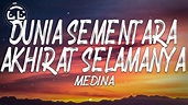 Medina - Dunia Sementara Akhirat Selamanya (Lyrics) - YouTube