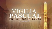 VIGILIA PASCUAL- DESDE EL VATICANOl | 11 de abril 2020 | ESNE - YouTube