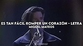 Es tan fácil romper un corazón - Miguel Mateos [Letra + Video] - YouTube
