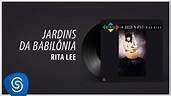 Rita Lee - Jardins da Babilônia (Álbum "Em Bossa 'N Roll") [Áudio ...