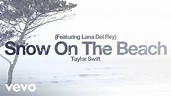 Taylor Swift - Snow On The Beach (Featuring Lana Del Rey) - YouTube Music