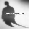 AFROJACK – Ten Feet Tall Lyrics | Genius Lyrics