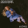 Mabel - Mabel & Chill Lyrics and Tracklist | Genius