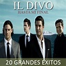 Hasta Mi Final: Grandes Exitos - Il Divo mp3 buy, full tracklist