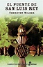 EL PUENTE DE SAN LUIS REY – Thornton Wilder » Novela histórica ...