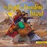 The Fight for Freedom Island by Trent Talbot | Goodreads