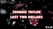 Johnnie Taylor - Last Two Dollars (Lyric Video) - YouTube