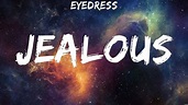 Eyedress - Jealous (Lyrics) - YouTube
