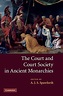 The Court and Court Society in Ancient Monarchies. by Spawforth,A.J.S ...