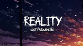 Reality - Lost Frequencies ( Lyrics ) | Relax TV - YouTube