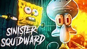 SINISTER SQUIDWARD IS A NIGHTMARE… - YouTube