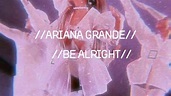 Be alright - Ariana Grande //letra español// (traducción) - YouTube