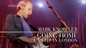 Mark Knopfler - Going Home: Theme of the Local Hero (A Night In London ...