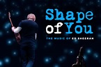 Shape of You | The Songs of Ed Sheeran