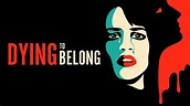 Dying To Belong - Lifetime Movies