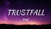 PINK - Trustfall (Lyrics) - YouTube